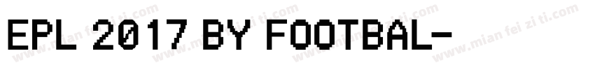 EPL 2017 by Footbal字体转换